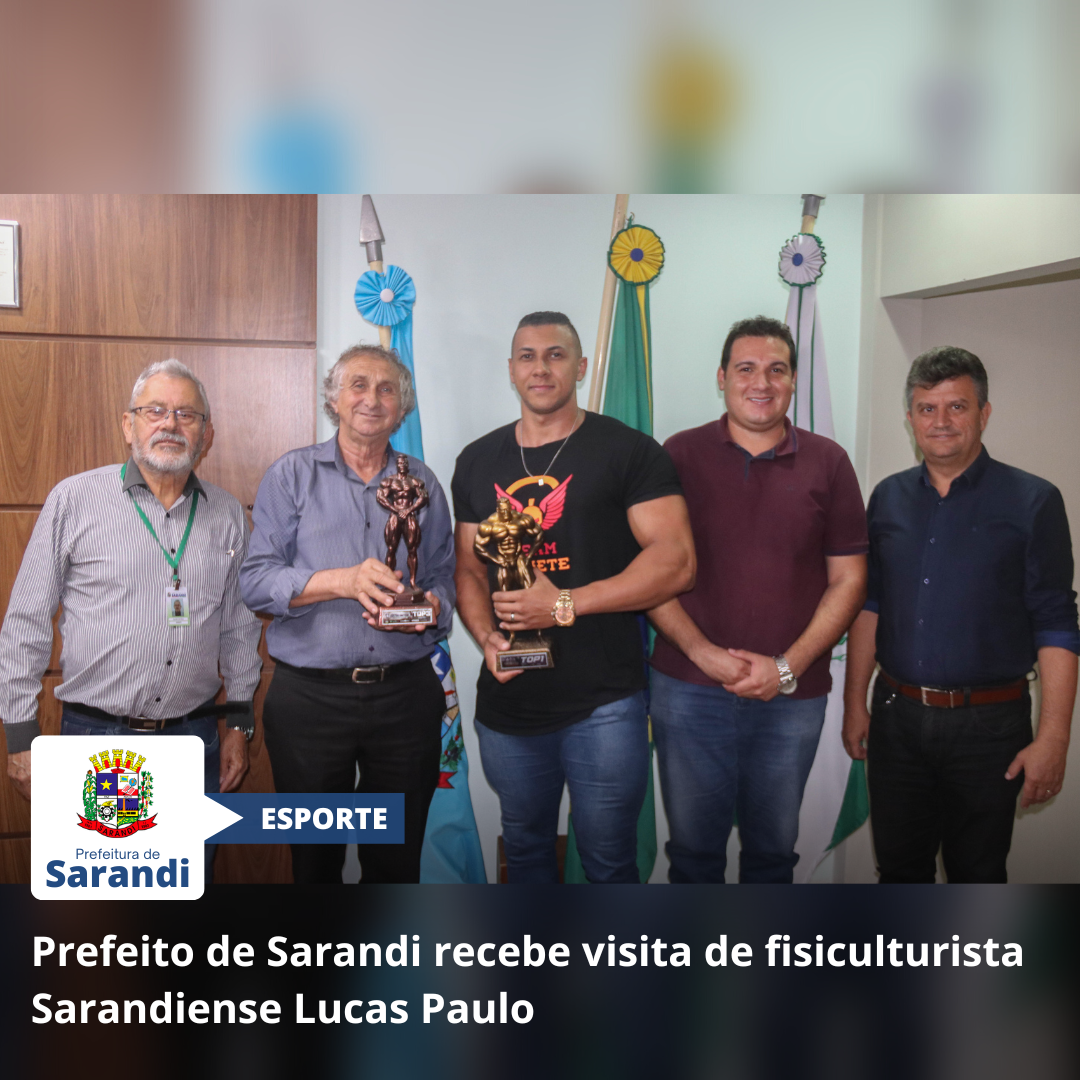 Prefeito de Sarandi recebe visita de fisiculturista Sarandiense Lucas Paulo